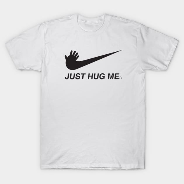 Just hug me T-Shirt by hyodesign